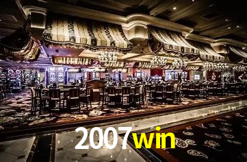 Descubra o Mundo do Cassino Online com 2007win